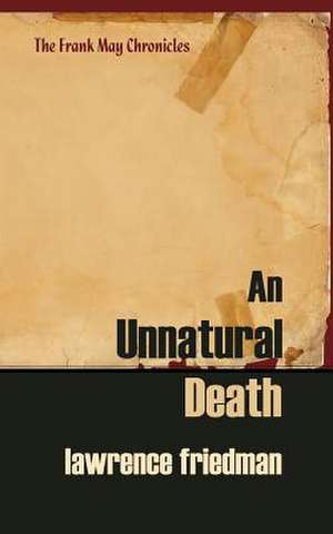 An Unnatural Death: A Socio-Legal Study on Conflicts de Lawrence Friedman