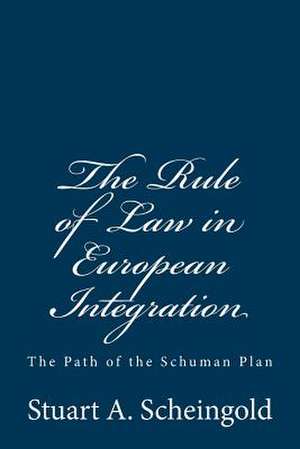 The Rule of Law in European Integration de Stuart a. Scheingold