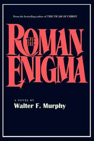 The Roman Enigma: Facts and Legends de Murphy, Walter F.