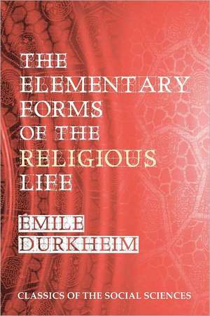 The Elementary Forms of the Religious Life: Or the Skimmer of the Seas de Emile Durkheim