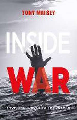 Inside War de Tony Maisey