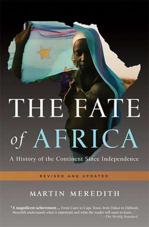 The Fate of Africa: A History of the Continent Since Independence de Martin Meredith