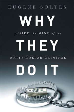 Why They Do It de Eugene Soltes