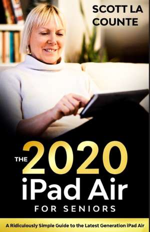 iPad Air (2020 Model) For Seniors de Scott La Counte