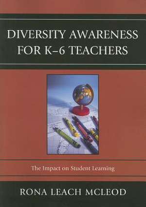 Diversity Awareness for K-6 Teachers de Rona Leach McLeod