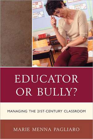 Educator or Bully? de Marie Menna Pagliaro