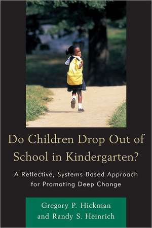 Do Children Drop Out of School in Kindergarten? de Gregory P. Hickman