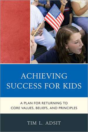 Achieving Success for Kids de Tim L. Adsit