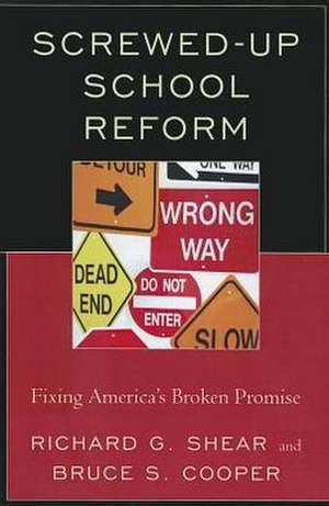 Screwed-Up School Reform de Bruce S. Cooper