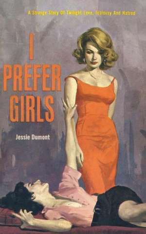 I Prefer Girls de Jessie Dumont