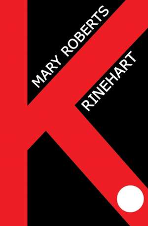 K. de Mary Roberts Rinehart