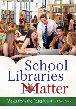 School Libraries Matter: Views from the Research de Mirah J. Dow