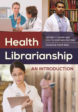 Health Librarianship: An Introduction de Jeffrey T. Huber