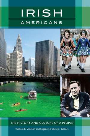 Irish Americans: The History and Culture of a People de William E. Watson