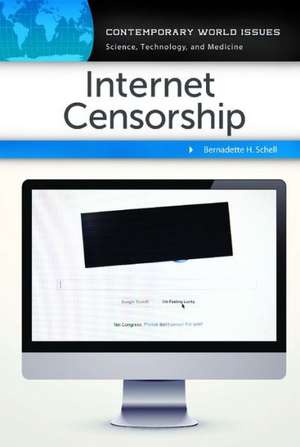 Internet Censorship: A Reference Handbook de Bernadette H. Schell