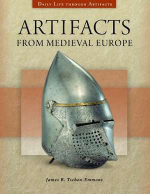 Artifacts from Medieval Europe de James B. Tschen-Emmons