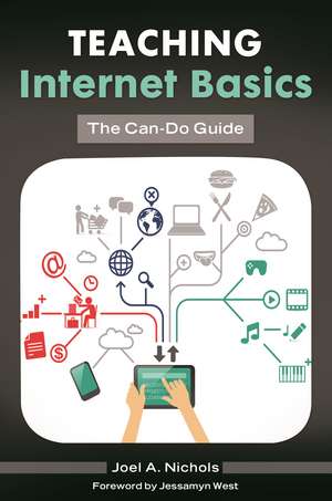 Teaching Internet Basics: The Can-Do Guide de Joel A. Nichols