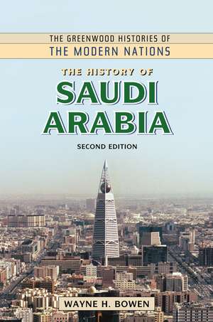 The History of Saudi Arabia de Wayne H. Bowen