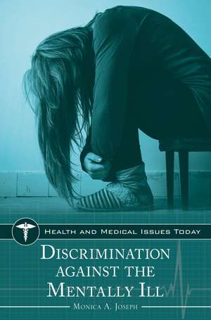 Discrimination against the Mentally Ill de Monica A. Joseph