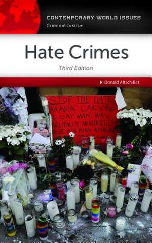 Hate Crimes: A Reference Handbook de Donald Altschiller