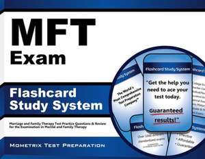 Mft Exam Flashcard Study System: Marriage and Family Therapy Test Practice Questions and Review for the Examination in Marital and Family Therapy de Marriage and Family Therapy Exam Secrets