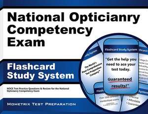 National Opticianry Competency Exam Flashcard Study System: Noce Test Practice Questions and Review for the National Opticianry Competency Exam de Noce Exam Secrets Test Prep Team