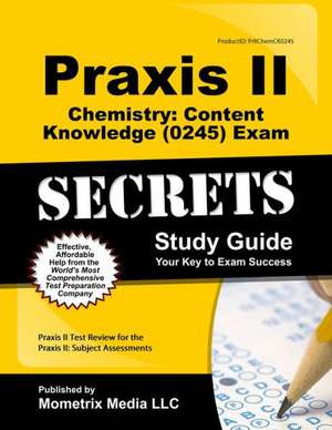 Praxis II Chemistry: Subject Assessments de Praxis II Exam Secrets Test Prep Team