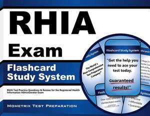 Rhia Exam Flashcard Study System: Rhia Test Practice Questions and Review for the Registered Health Information Administrator Exam de Rhia Exam Secrets Test Prep Team