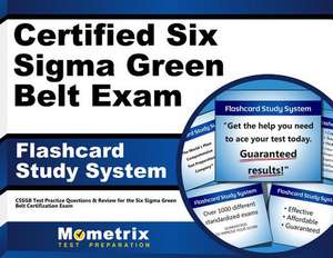 Certified Six SIGMA Green Belt Exam Flashcard Study System: Cssgb Test Practice Questions and Review for the Six SIGMA Green Belt Certification Exam de Cssgb Exam Secrets Test Prep Team