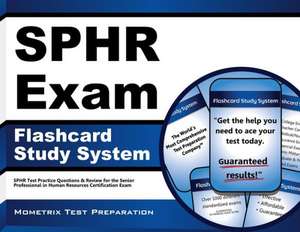 Sphr Exam Flashcard Study System: Sphr Test Practice Questions and Review for the Senior Professional in Human Resources Certification Exam de Sphr Exam Secrets Test Prep Team