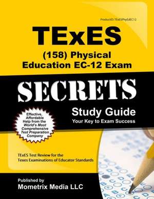 TExES (158) Physical Education EC-12 Exam Secrets Study Guide: TExES Test Review for the Texas Examinations of Educator Standards de Mometrix Media LLC