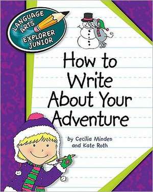 How to Write about Your Adventure de Cecilia Minden