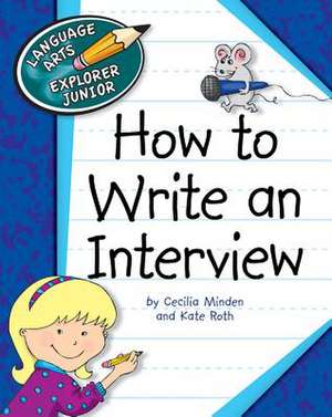 How to Write an Interview de Cecilia Minden