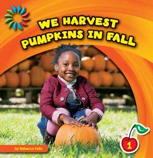 We Harvest Pumpkins in Fall de Rebecca Felix