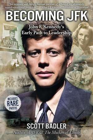 Becoming JFK de Scott Badler