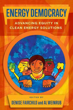 Energy Democracy: Advancing Equity in Clean Energy Solutions de Denise Fairchild