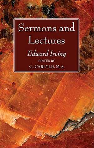 Sermons and Lectures de Edward Irving