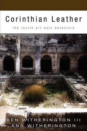 Corinthian Leather: The Fourth Art West Adventure de Ben Witherington