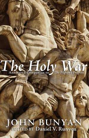 The Holy War: Annotated Companion to the Pilgrim's Progess de John Bunyan