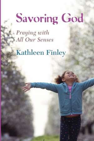 Savoring God de Kathleen Finley