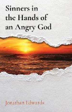 Sinners in the Hands of an Angry God de Jonathan Edwards