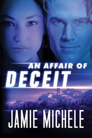 An Affair of Deceit de Jamie Michele