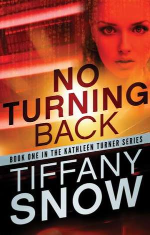 No Turning Back de Tiffany Snow