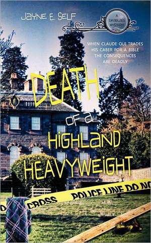 Death Of A Highland Heavyweight de Jayne E. Self