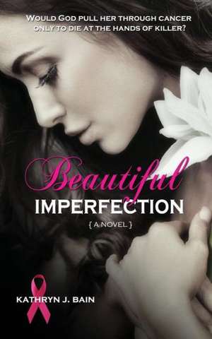 Beautiful Imperfection de Kathryn J. Bain