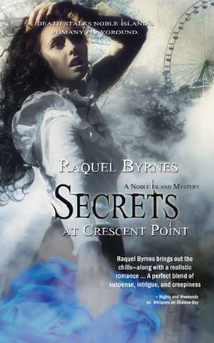 Secrets At Crescent Point de Raquel Byrnes