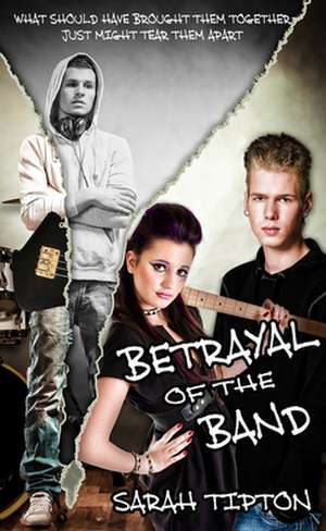 Betrayal of the Band de Sarah Tipton