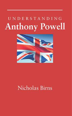 Understanding Anthony Powell de Birns Nicholas