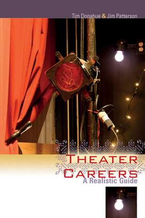 Theater Careers: A Realistic Guide de Tim Donahue