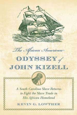 The African American Odyssey of John Kizell de Kevin G. Lowther